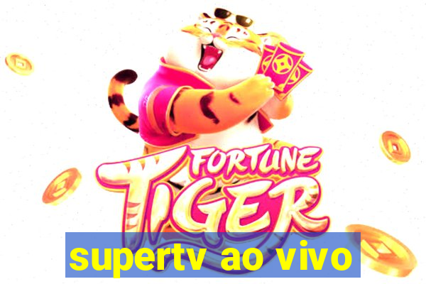 supertv ao vivo